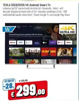 Famila Superstore TESLA 55E635SUS 4K Android Smart Tv offerta