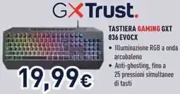 Unieuro GXTrust TASTIERA GAMING GXT 836 EVOCX offerta