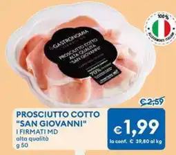 MD Discount Prosciutto cotto "san giovanni" I FIRMATI MD offerta