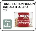 Ipercoop Funghi champignon trifolati LOGRO offerta