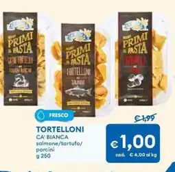 MD Discount TORTELLONI CA' BIANCA salmone/tartufo/ porcini offerta