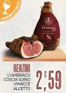 Eté Renzini l'umbriaco coscia suino vinacce all'etto offerta