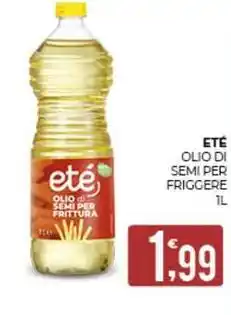 Eté Eté olio di semi per friggere offerta