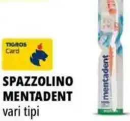 Tigros Spazzolino mentadent offerta