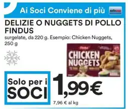 Coop DELIZIE O NUGGETS DI POLLO FINDUS offerta