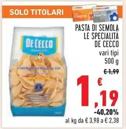 Conad PASTA DI SEMOLA LE SPECIALITÀ DE CECCO offerta