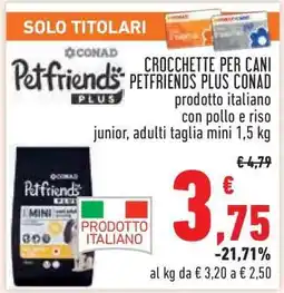 Conad Crocchette per cani Petfriends Plus Conad offerta