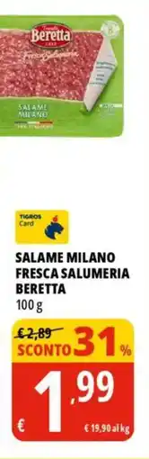 Tigros Salame milano fresca salumeria BERETTA offerta
