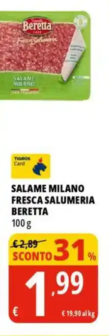 Tigros Salame milano fresca salumeria BERETTA offerta