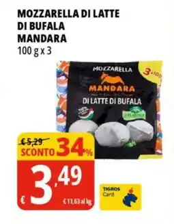Tigros Mozzarella di latte di bufala MANDARA offerta