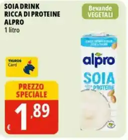 Tigros Soia drink ricca di proteine ALPRO offerta