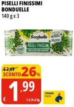 Tigros Piselli finissimi BONDUELLE offerta