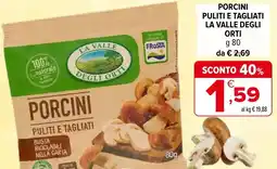 Iperal Porcini puliti e tagliati la valle degli orti offerta
