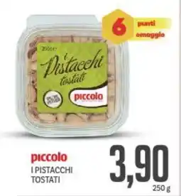 Supermercati Piccolo Piccolo i pistacchi tostati offerta