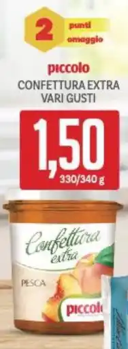Supermercati Piccolo Piccolo confettura extra vari gusti offerta