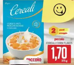 Supermercati Piccolo Piccolo cereali corn flakes offerta