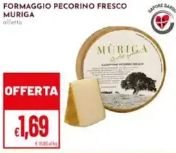 Pan Formaggio pecorino fresco MURIGA offerta