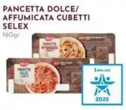 Pan Pancetta dolce/ affumicata cubetti SELEX offerta