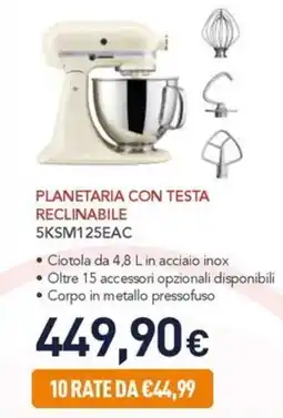 Unieuro KitchenAid PLANETARIA CON TESTA RECLINABILE 5KSM125EAC offerta