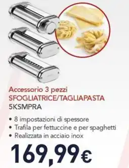 Unieuro KitchenAid Accessorio 3 pezzi SFOGLIATRICE/TAGLIAPASTA 5KSMPRA offerta