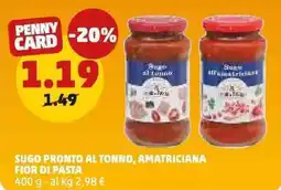 PENNY Sugo pronto al tonno, amatriciana FIOR DI PASTA offerta