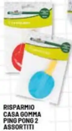 Risparmio Casa Risparmio casa gomma ping pong 2 assortiti offerta