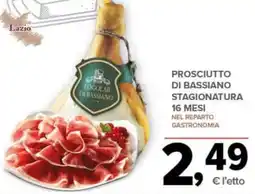 Todis Prosciutto di bassiano stagionatura 16 mesi offerta