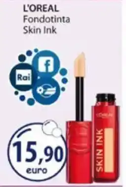 Acqua & Sapone L'OREAL Fondotinta Skin Ink offerta