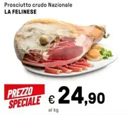 Iper La Grande Prosciutto crudo Nazionale LA FELINESE offerta