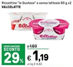 Iper La Grande Riccottine "le Gustose" o senza lattosio VALCOLATTE offerta