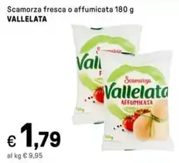 Iper La Grande Scamorza fresca o affumicata VALLELATA offerta