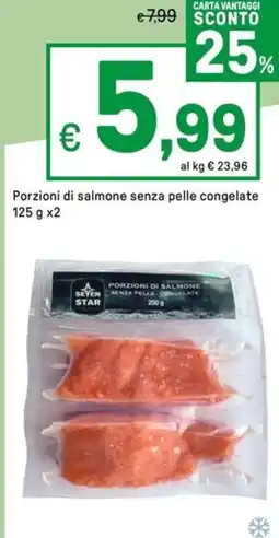 Iper La Grande Porzioni di salmone senza pelle congelate SEVEN STAR offerta