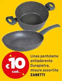 Iper La Grande Linea pentolame antiaderente Durapietra, misure assortite ZANETTI offerta