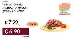 Prezzemolo e Vitale Le selezioni p&v salsiccia di maiale bianco siciliano offerta