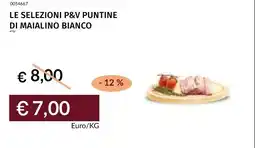 Prezzemolo e Vitale Le selezioni p&v puntine di maialino bianco offerta
