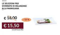 Prezzemolo e Vitale Le selezioni p&v sformato di melanzane alla parmigiana offerta