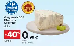 Carrefour Gorgonzola DOP Il Mercato Carrefour offerta
