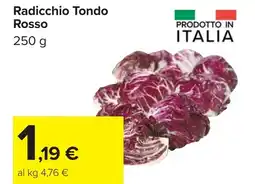 Carrefour Radicchio Tondo Rosso offerta