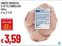 IperFamila Unopiù verdesca a fette congelata offerta