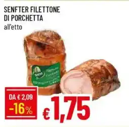 IperFamila Senfter filettone di porchetta offerta