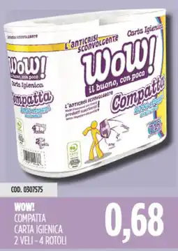 Carico Cash & Carry Wow! compatta carta igienica 2 veli-4 rotoli offerta
