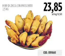 Carico Cash & Carry Fiori di zucca con prosciutto offerta