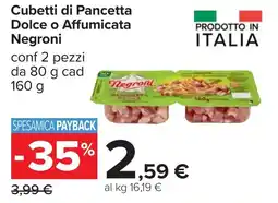 Carrefour Cubetti di Pancetta Dolce o Affumicata Negroni offerta