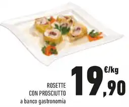 Conad Rosette con prosciutto offerta