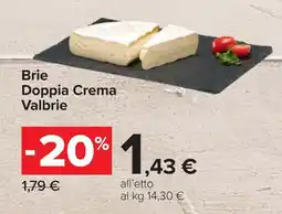 Carrefour Brie Doppia Crema Valbrie offerta