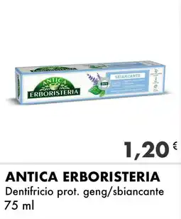 Iper Tosano ANTICA ERBORISTERIA Dentifricio prot. geng/sbiancante offerta