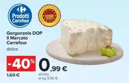 Carrefour Gorgonzola DOP Il Mercato Carrefour dolce offerta