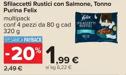 Carrefour Sfilaccetti Rustici con Salmone, Tonno Purina Felix offerta