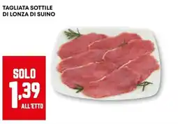 Pam Tagliata sottile di lonza di suino offerta