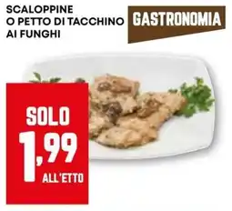 Pam Scaloppine o petto di tacchino gastronomia ai funghi offerta